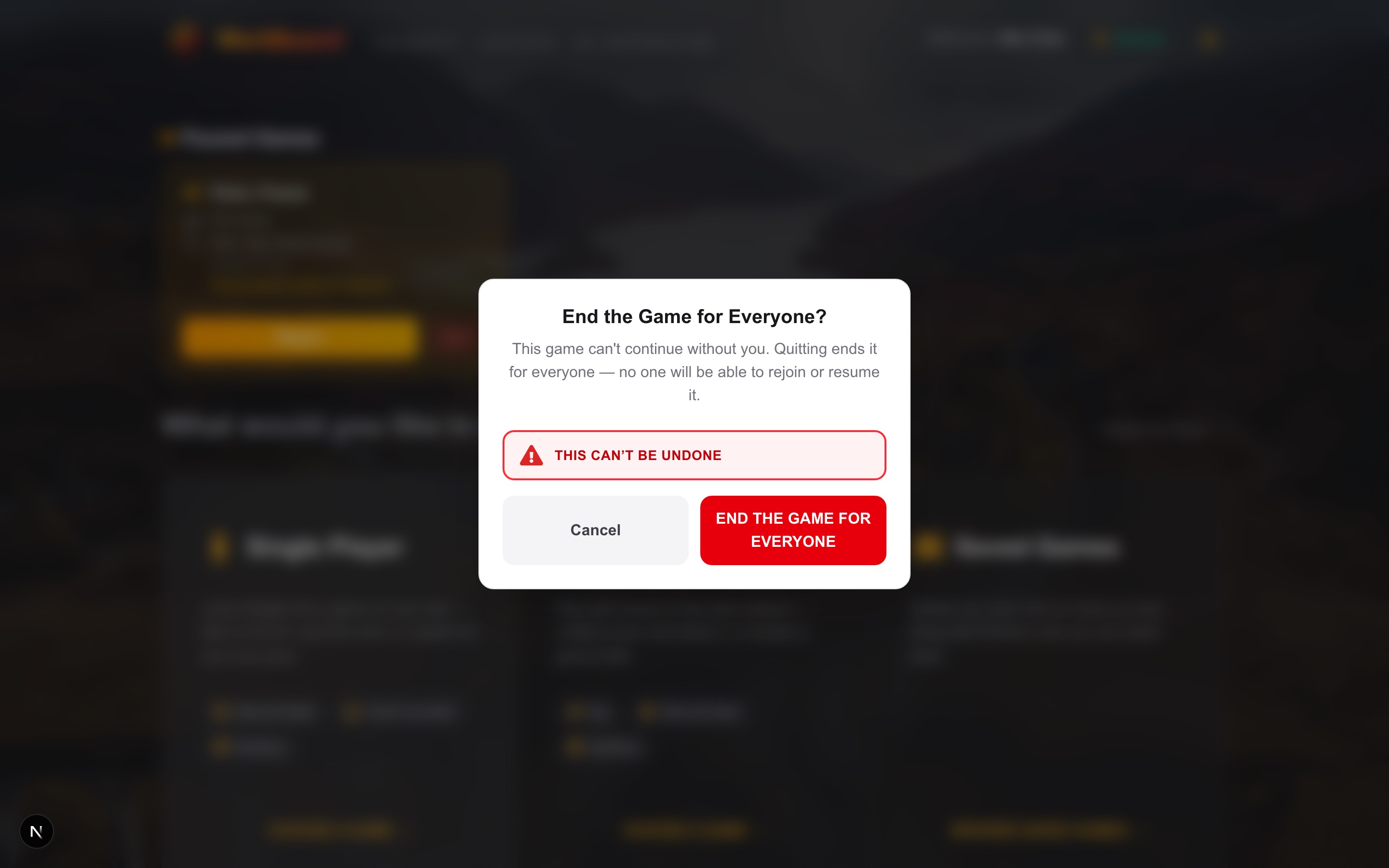 The destructive quit confirmation: "End the Game for Everyone?" with the red irreversibility callout and the spelled-out confirm button.
